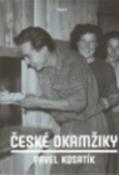 Kniha: České okamžiky - Pavel Kosatík