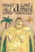 Kniha: Prsatý muž a zloděj příběhů - Josef Formánek