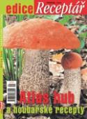 Kniha: Atlas hub a houbařské recepty