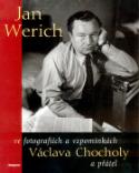 Kniha: Jan Werich ve fotografiích a  vzpomínkách Václava Chocholy a přátel - Václav Chochola