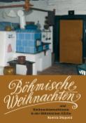 Kniha: Böhmische Weihnachten - und Weihnachtstraditionen in der Böhmischen Küche - Kamila Skopová