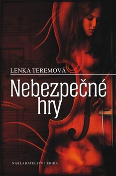 Kniha: Nebezpečné hry - Lenka Teremová