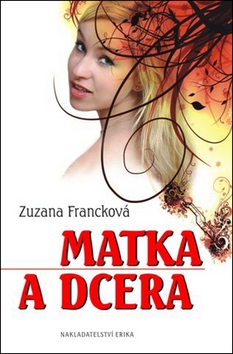 Kniha: Matka a dcera - Zuzana Francková
