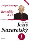 Kniha: Ježíš Nazaretský I. - Joseph Ratzinger