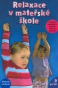 Kniha: Relaxace v mateřské škole - Program relaxačních činností a her na celý rok - Michele Guillaud