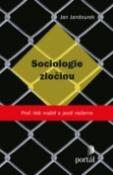 Kniha: Sociologie zločinu - Proč lidé vraždí a jezdí načerno - Jan Jandourek, Zbyněk Vybíral, Jan Roubal