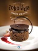 Kniha: Čokoláda - Sladké umenie - Jozefína Zaukolcová
