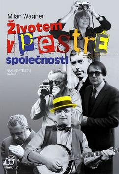 Kniha: Životem v pestré společnosti - Milan Wágner