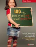 Kniha: 100 věcí, které by měl znát každý předškolák - Tipy, jak přirozenou cestou rozvíjet schopnosti dětí - Jiřina Bednářová