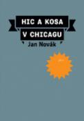 Kniha: Hic a kosa v Chicagu - Jan Novák