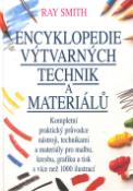 Kniha: Encyklopedie výtvarných technik a materiálů - Kompletní praktický průvodce nástroji, technikami a materiály pro malbu,kresbu.. - Ray Smith