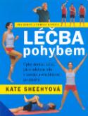 Kniha: Cviky pro zdraví Léčba pohybem - Kate Sheehyová