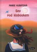 Kniha: Sny pod kloboukem - Marie Kubátová