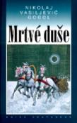 Kniha: Mrtvé duše - Nikolaj Vasiljevič Gogol