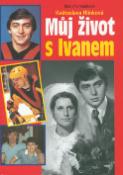 Kniha: Můj život s Ivanem Hlinkou - Marie Formáčková, Květoslava Hlinková