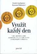 Kniha: Využít každý den - Citáty, zamyšlení a podněty na každý den v roce - Pamela Espelandová, Rosemary Wallner