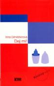 Kniha: Dej mi! - Denežkina Irina
