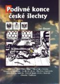 Kniha: Podivné konce české šlechty - Jan Bauer