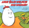 Kniha: Jak šlo vejce na vandr - Milan Starý, Jiří Žáček
