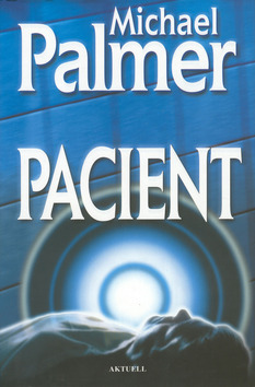 Kniha: Pacient - Michael Palmer