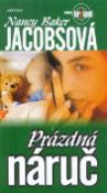 Kniha: Prázdná náruč - Nancy Baker Jacobsová