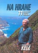 Kniha: Na hrane-77 rád ako sa stať špičkovým cestova - František Kele