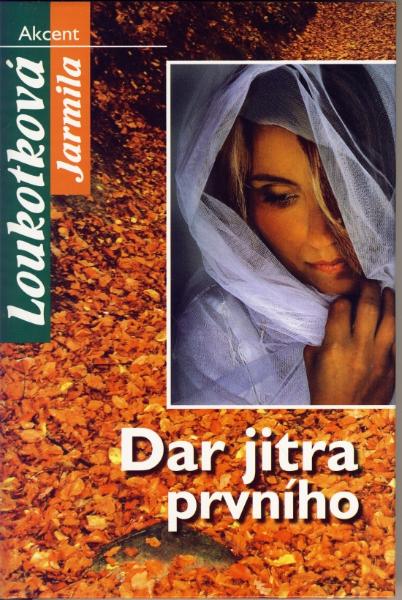 Kniha: Dar jitra prvního - Jarmila Loukotková