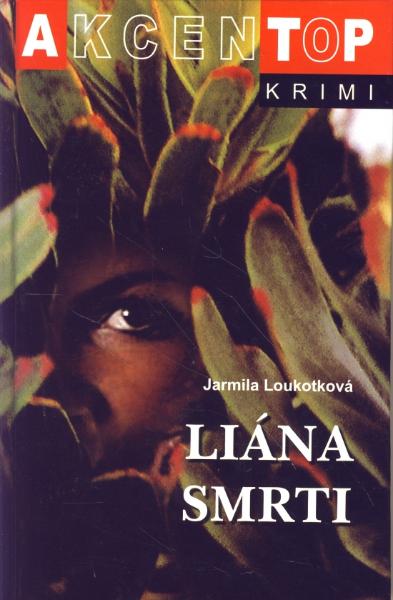 Kniha: Liána smrti - Jarmila Loukotková