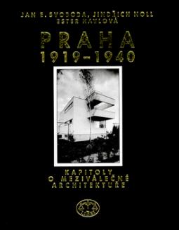 Kniha: Praha 1919-1940 - Kapitoly o meziválečné architektuře - Jindřich Noll, Jan E. Svoboda, neuvedené, Ester Havlová