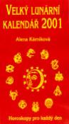 Kniha: Velký lunární kalendář 2001 - Horoskopy pro každý den - Alena Kárníková