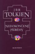 Kniha: Nedokončené příběhy - J. R. R. Tolkien