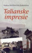 Kniha: Talianske impresie - Ružena Dvořáková-Žiaranová
