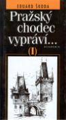 Kniha: Pražský chodec vypráví I.díl - Eduard Škoda