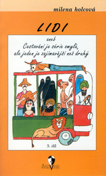 Kniha: Lidi aneb Cestování je série omylů, ale jeden je zajímavější než druhý - 3.díl - Adolf Born, Milena Holcová