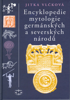 Kniha: Encyklopedie mytologie germán. - a sever.národů - Jitka Vlčková