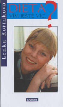 Kniha: Dieta? Vím ještě víc. - Lenka Kořínková