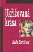 Kniha: Ukřižovaná krása - Heda Bartíková