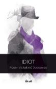 Kniha: Idiot, 2. vydanie - Fiodor Michajlovič Dostojevskij