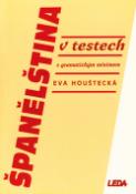 Kniha: Španělština v testech - s gramatickým minimem - Eva Houštecká