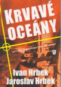 Kniha: Krvavé oceány - Ivan Hrbek, Jaroslav Hrbek