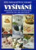Kniha: Sto nápaditých vzorů Vyšívání - Praktické rady pro začátečnice, užitečné tipy pro zručnější