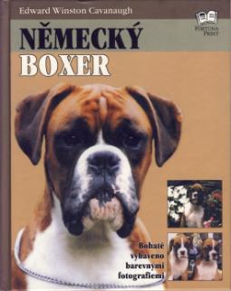 Kniha: Německý boxer - Bohatě vybarveno barevnými fotografiemi - Edward W. Cavanaugh