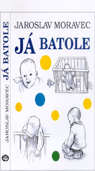 Kniha: Já batole - Jaroslav Moravec