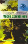 Kniha: Věčně zpívají lesy - Trygve Gulbranssen