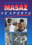 Kniha: Masáž ve sportu - Blanka Hošková