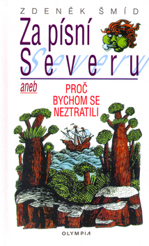 Kniha: Za písní severu - aneb Proč bychom se neztratili - Zdeněk Šmíd