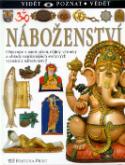 Kniha: Náboženství - Objevujte s námi učení, dějiny, věrouky a obřady nejrůznějších světových vyznání - autor neuvedený