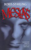 Kniha: Mesiáš - Nejděsivější thriller od Mlčení jehňátek! - Boris Starling