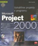 Kniha: Vytváříme projekty v programu Microsoft Project 2000 + CD - Karel Hyndrák