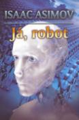Kniha: Já, robot - Isaac Asimov
